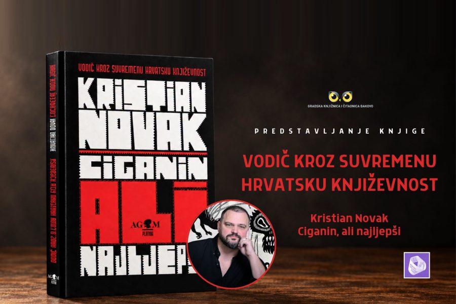 „Vodič kroz suvremenu hrvatsku književnost: Kristian Novak, Ciganin, ali najljepši“