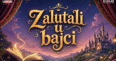ZALUTALI U BAJCI, mjuzikl za djecu PREMIJERA